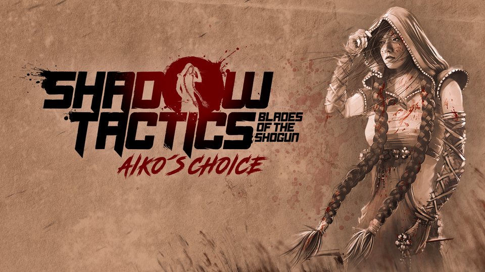 『Shadow Tactics: Blades of the Shogun - Aiko's Choice』の公式キービジュアル